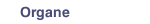 Organe