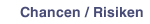 Chancen / Risiken
